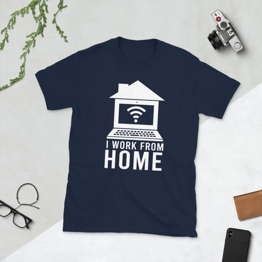 I Work From Home Short-Sleeve Unisex T-Shirt